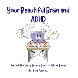 Your Beautiful Brain and ADHD