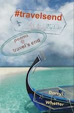 #travelsend : poems @ travel's end