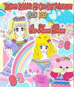 Rolleen Rabbit's My One-Day Princesses Book Four