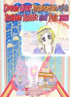 Dream Girls' Inspiration with Rolleen Rabbit and Pals 2023