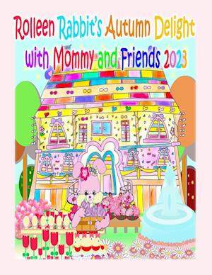 Rolleen Rabbit's Autumn Delight with Mommy and Friends 2023