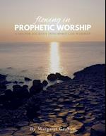 Flowing in Prophetic Worship: A Deeper Journey into Spirit-Led Worship 