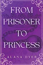 From Prisoner to Princess