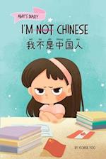 I'm Not Chinese (&#25105;&#19981;&#26159;&#20013;&#22269;&#20154;)