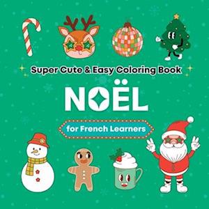 Super Cute & Easy Christmas Coloring Book for French Language Learners