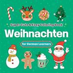 Super Cute & Easy Christmas Coloring Book for German Language Learners