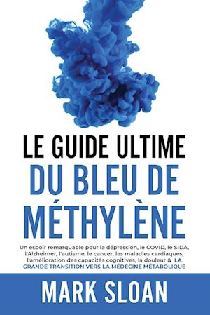 Le guide ultime du bleu de méthylène