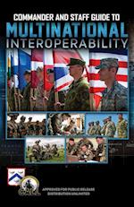 Commander and Staff Guide to Multinational Interoperability 