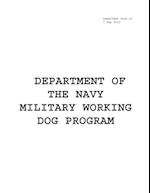 Department of the Navy Military Working Dog Program OPNAVINST 5585.2C 