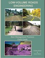 Low-Volume Roads Engineering - Best Management Practices Field Guide: Best Management Practices Field Guide 