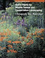Native Plants for Wildlife Habitat and Conservation Landscaping (Color Print)