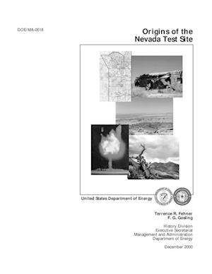 Origins of the Nevada Test Site (DOE/ MA&#173;0518)