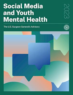 Social Media and Youth Mental Health 2023 - The U.S. Surgeon General's Advisory