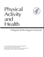 Physical Activity and Health - A Report of the Surgeon General