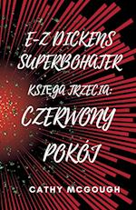 E-Z Dickens Superbohater Ksi&#280;ga Trzecia