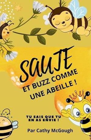 Saute Et Buzz Comme Une Abeille!