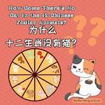 How Come There's No Cat in the 12 Chinese Zodiac Animals?: Bilingual Children's Book in English & Chinese & Pinyin 