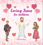 Loving Jesus for Children