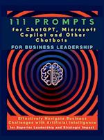 111 Prompts for ChatGPT, Microsoft Copilot and Other Chatbots for Business Leadership