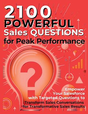 2100 Powerful Sales Questions for Peak Performance