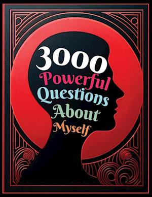 3000 Powerful Questions About Myself