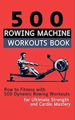 500 Rowing Machine Workouts Book