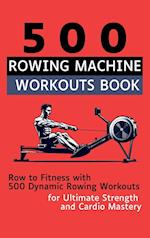 500 Rowing Machine Workouts Book