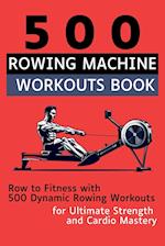 500 Rowing Machine Workouts Book