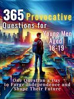 365 Provocative Questions for Young Men Aged 18-19