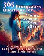 365 Provocative Questions for Young Women Aged 18-19