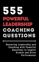 555 Powerful Leadership Coaching Questions