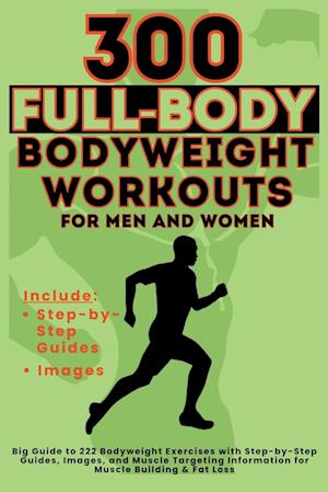 300 Full-Body Body Weight Workouts Book for Men and Women