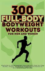 300 Full-Body Body Weight Workouts Book for Men and Women