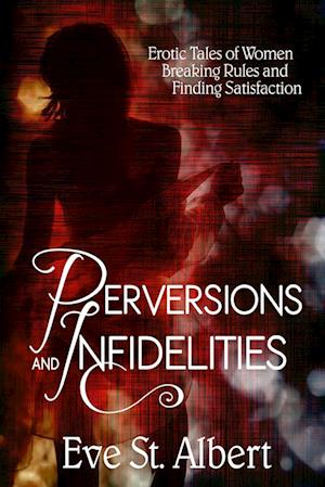 Perversions and Infidelities