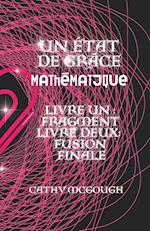 Un État de Grâce Mathématique Livres Un Et Deux