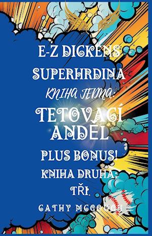 E-Z Dickens Superhrdina Kniha První a Druhá