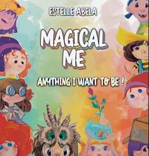 Magical Me Anything I Want To Be!