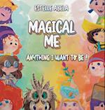 Magical Me Anything I Want To Be!