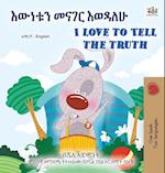 I Love to Tell the Truth (Amharic English Bilingual Book for Kids)