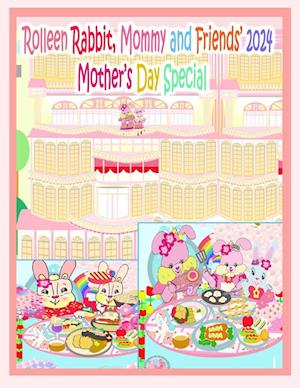 Rolleen Rabbit, Mommy and Friends' 2024 Mother's Day Special