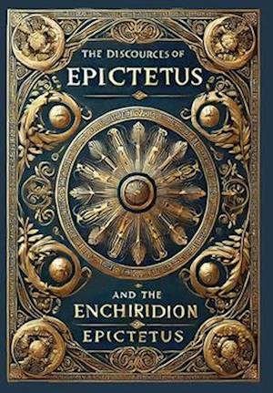 The Discourses of Epictetus and the Enchiridion (Collector's Edition) (Laminated Hardback with Jacket)