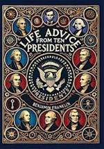 Life Advice from Ten Presidents