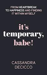 It's Temporary, Babe