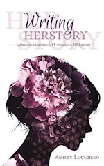 Writing HERstory: A Memoir Featuring 18 Women and HERstory 