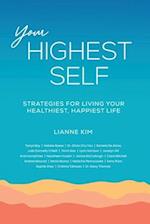 Your Highest Self: Strategies for living your healthiest, happiest life 