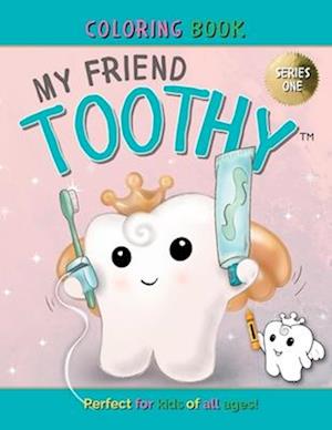 My Friend Toothy - Coloring Book for all ages
