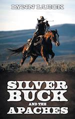 Silver Buck and the Apaches 