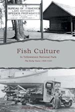 Fish Culture in Yellowstone National Park: The Early Years: 1901-1930 
