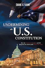 Undermining the U.S. Constitution 
