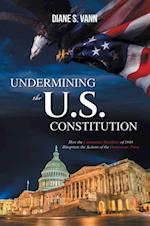 Undermining the U.S. Constitution